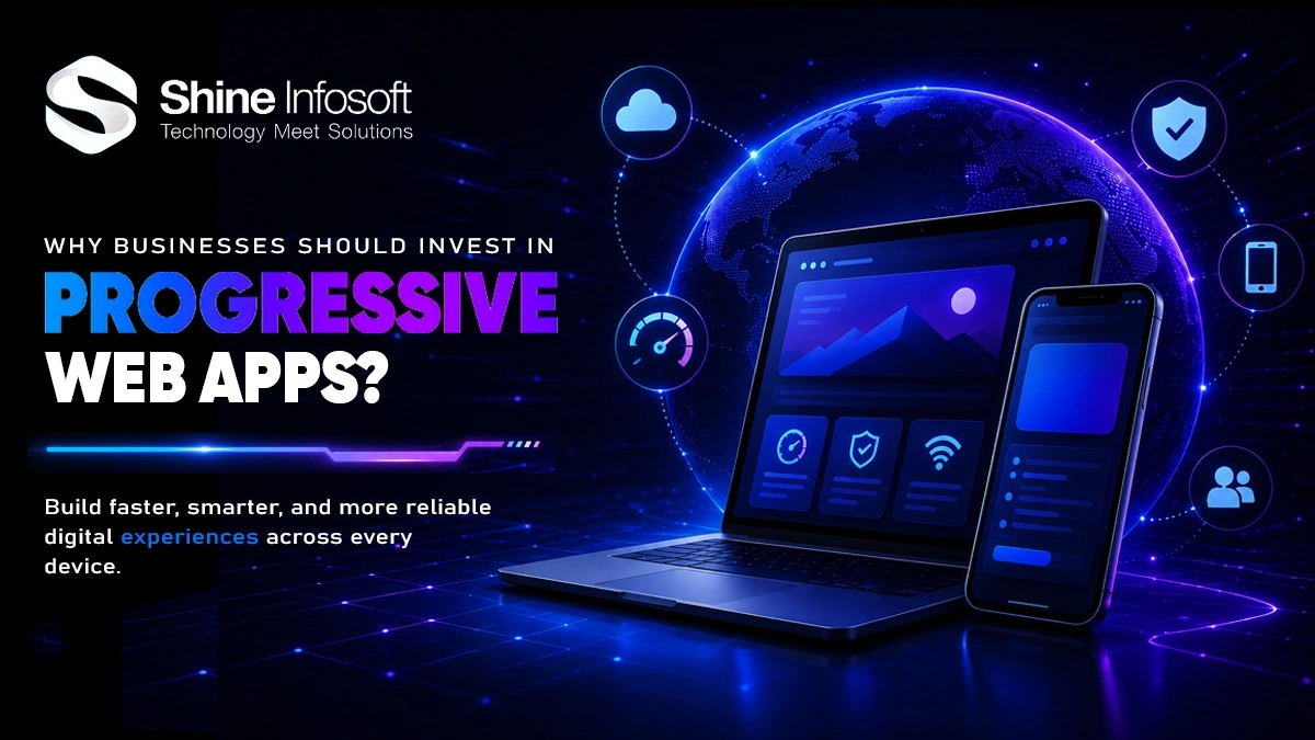 Why Businesses Should Invest in Progressive Web Apps