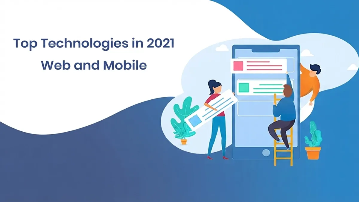 Top Technologies in 2021 Web and Mobile